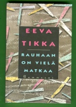 Rauhaan on viel� matkaa | Tikka Eeva