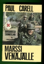 Marssi Venäjälle - Barbarossa-suunnitelma | Carell Paul Marssi Venäjälle - Barbarossa-suunnitelma | Carell Paul