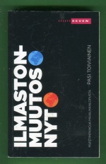 Ilmastonmuutos. Nyt. - Muistiinpanoja maailmanlopusta