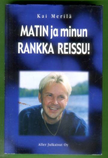Matin ja minun rankka reissu!