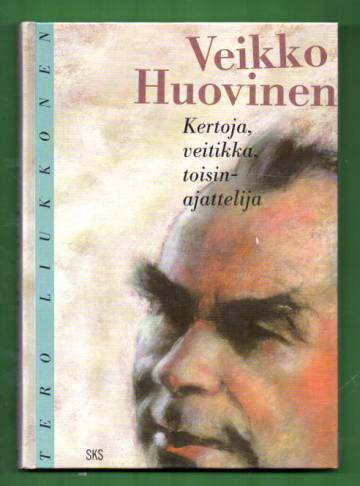 Veikko Huovinen - Kertoja, veitikka, toisinajattelija