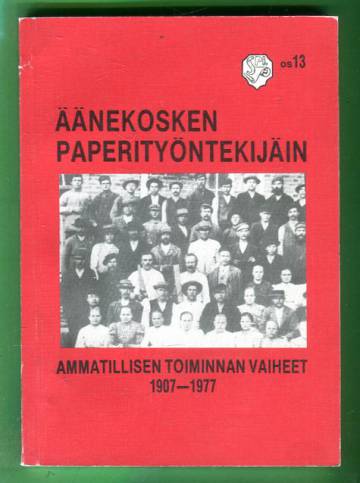 Äänekosken paperityöntekijäin ammatillisen toiminnan vaiheet 1907-1977