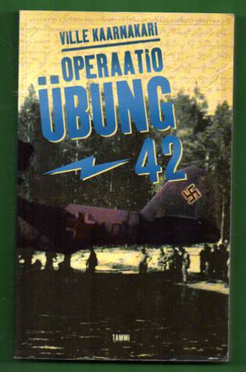 Operaatio Übung -42 - Suomalaisen tiedustelun salaisin operaatio