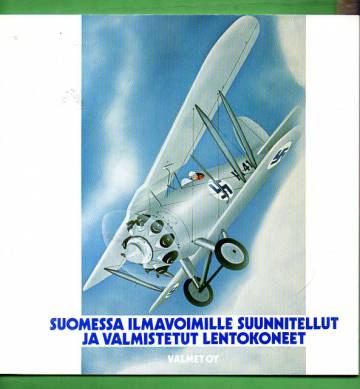 Suomessa ilmavoimille suunnitellut ja valmistetut lentokoneet
