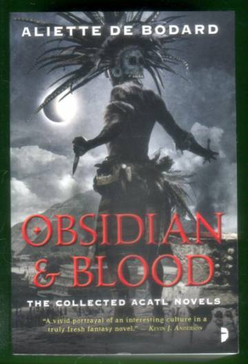 Obsidien & blood - The collected Acatl novels