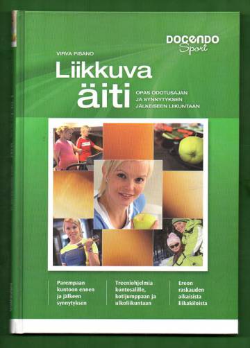 Liikkuva äiti - Opas odotusajan ja synnytyksen jälkeiseen liikuntaan