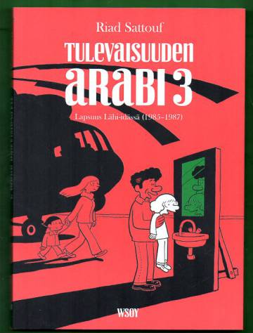 Tulevaisuuden arabi 3 - Lapsuus Lähi-idässä (1985-1987)
