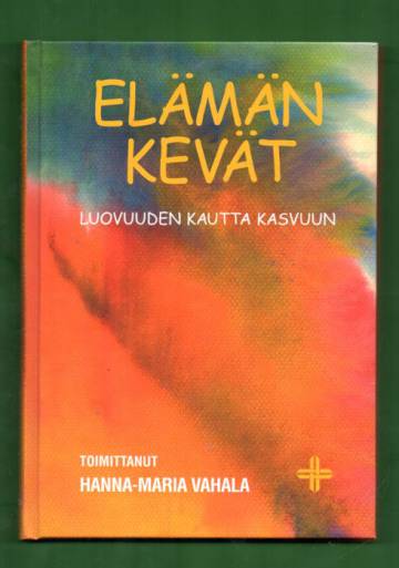 Elämän kevät - Luovuuden kautta kasvuun