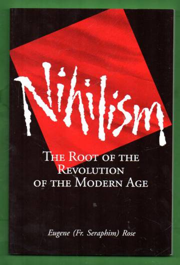 Nihilism - The Root of the Revolution of the Modern Age