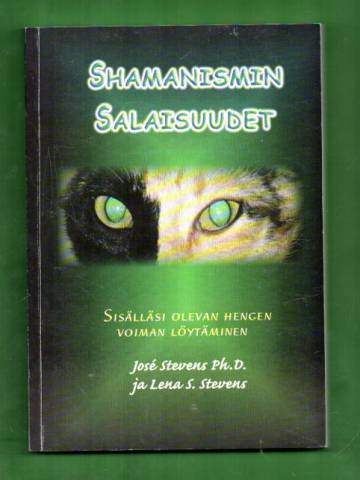 Shamanismin salaisuudet - Sisälläsi olevan hengen voiman löytäminen