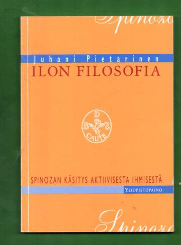 Ilon filosofia - Spinozan käsitys aktiivisestä ihmisestä