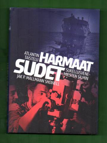 Harmaat sudet - Atlantin taistelu sukellusvenemiesten silmin