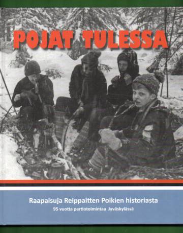 Pojat tulessa - Raapaisuja Reippaitten Poikien historiasta