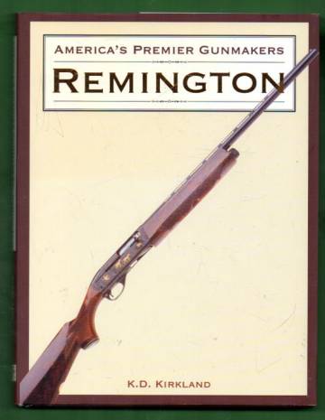 America's Premier Gunmakers: Remington