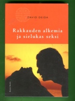Rakkauden alkemia ja sielukas seksi