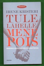 Tule lähelle, mene pois - Rakkaus ja riippuvuus parisuhteessa