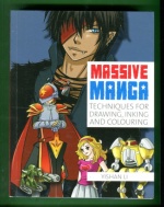 Massive Manga - Techniques for Drawing, Inking and Colouring