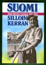 Suomi silloin kerran - Näin elettiin vuosina 1944-1956