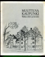 Muuttuva kaupunki - Turku eilen ja tänään