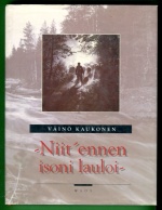 Niit ennen isoni lauloi - Siirtokarjalaisten vanhat kertomarunot