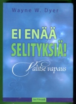 Ei enää selityksiä! - Valitse vapaus