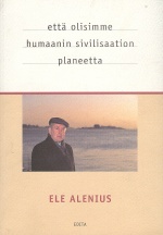 Että olisimme humaanin sivilisaation planeetta