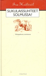 Sukulaissuhteet solmussa? - Vihanpidosta sovintoon