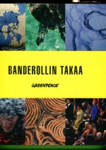 Banderollin takaa - Greenpeace