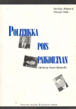 Politiikka pois paikoiltaan - Juhlakirja Sakari Hänniselle