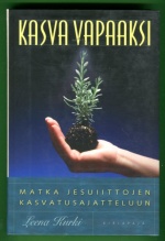 Kasva vapaaksi - Matka jesuiittojen kasvatusajatteluun