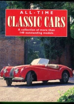 All-Time Classic Cars - A Collection of More than 140 Outstanding Models