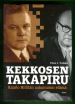 Kekkosen takapiru - Kaarlo Hillilän uskomaton elämä