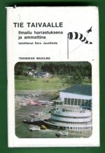 Tie taivaalle - Ilmailu harrastuksena ja ammattina