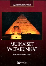 Kansojen värikkäät vaiheet - Muinaiset valtakunnat kivikaudesta vuoteen 970 eKr.