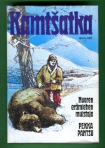 Kamtsatka - Nuoren erämiehen muistoja