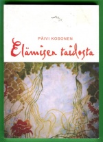 Elämisen taidosta - Esseitä modernin kirjallisuuden tunnoista