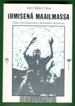 Ihmisenä maailmassa - Erilaisia elämänkatsomuksia uskontotieteen näkökulmasta
