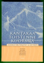 Kantakaa toistenne kuormia - Diakoniatyön perusteet ja käytäntö