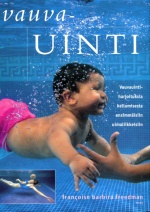 Vauvauinti - Vauvauintiharjoituksia kellumisesta ensimmäisiin uimaliikkeisiin