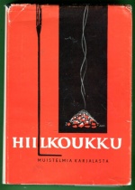 Hiilkoukku - Muistelmia Karjalasta ja karjalaisista