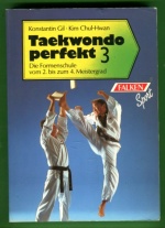 Taekwondo perfekt 3 - Die Formenscule vom 2. bis zum 4. Meistergrad