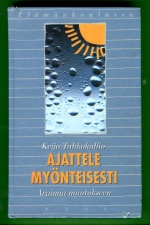 Ajattele myönteisesti - Avaimia muutokseen