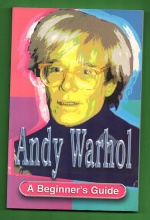 Andy Warhol - A Beginner's Guide