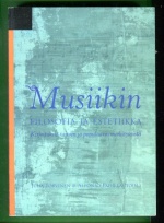Musiikin filosofia ja estetiikka - Kirjoituksia taiteen ja populaarin merkityksistä