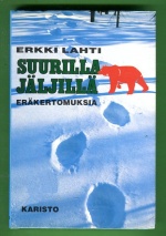 Suurilla jäljillä - Eräkertomuksia