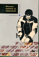 Muuraus-, laatoitus- ja rappaustyöt