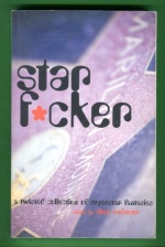 Starfucker - A Twisted Collection of Superstar Fantasies
