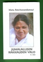 Jumalallisen rakkauden valo - Keskusteluja Äiti Amman kanssa5.osa