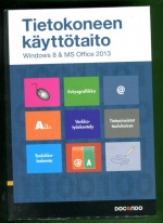 Tietokoneen käyttötaito - Windows 8 & MS Office 2013