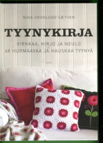 Tyynykirja - Virkkaa, kirjo ja neulo 68 hurmaavaa ja hauskaa tyynyä